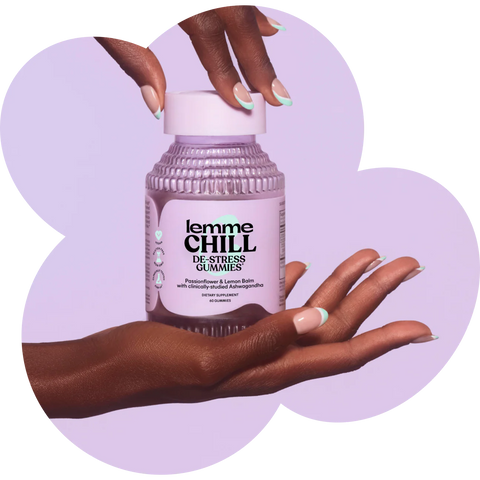 LEMME CHILL GUMMIES
De-Stress Gummies