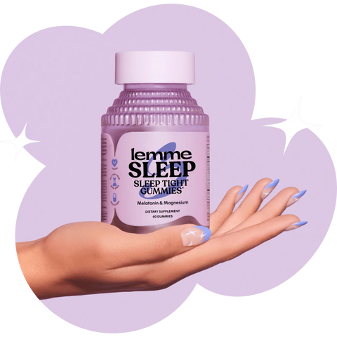 LEMME SLEEP GUMMIES
Sleep Tight Gummies